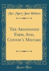 Image for The Abandoned Farm, And, Connies Mistake (Classic Reprint)