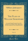 Image for The Plays of William Shakspeare, Vol. 12: Accurately Printed From the Text of Mr. Steevens&#39;s Last Edition, With a Selection of the Most Important Notes; King Richard III (Classic Reprint)