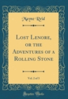 Image for Lost Lenore, or the Adventures of a Rolling Stone, Vol. 2 of 3 (Classic Reprint)