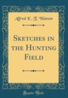 Image for Sketches in the Hunting Field (Classic Reprint)