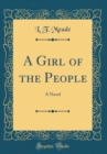 Image for A Girl of the People: A Novel (Classic Reprint)