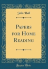 Image for Papers for Home Reading (Classic Reprint)