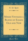 Image for Mixed Vintages a Blend of Essays Old and New (Classic Reprint)