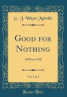 Image for Good for Nothing, Vol. 1 of 2: All Down Hill (Classic Reprint)