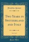 Image for Two Years in Switzerland and Italy, Vol. 2 of 2 (Classic Reprint)