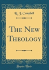 Image for The New Theology (Classic Reprint)
