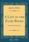 Image for A List of the Elsie Books: And Other Popular Books (Classic Reprint)