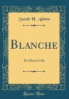 Image for Blanche: The Maid of Lille (Classic Reprint)