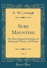 Image for Sure Mounting, Vol. 1: The Mute Immortal Streams, of Systematic Theory, and Poems (Classic Reprint)