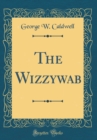 Image for The Wizzywab (Classic Reprint)