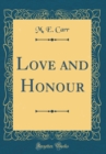 Image for Love and Honour (Classic Reprint)