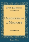 Image for Daughter of a Magnate (Classic Reprint)