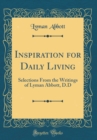 Image for Inspiration for Daily Living: Selections From the Writings of Lyman Abbott, D.D (Classic Reprint)