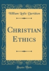 Image for Christian Ethics (Classic Reprint)