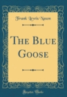 Image for The Blue Goose (Classic Reprint)