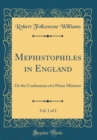 Image for Mephistophiles in England, Vol. 1 of 2: Or the Confessions of a Prime Minister (Classic Reprint)
