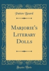 Image for Marjorie&#39;s Literary Dolls (Classic Reprint)