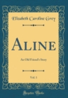 Image for Aline, Vol. 1: An Old Friends Story (Classic Reprint)