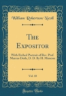 Image for The Expositor, Vol. 10: With Etched Portrait of Rev. Prof. Marcus Dods, D. D. By H. Manesse (Classic Reprint)