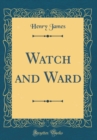 Image for Watch and Ward (Classic Reprint)