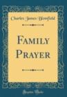 Image for Family Prayer (Classic Reprint)