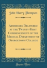 Image for Addresses Delivered at the Twenty-First Commencement of the Medical Department of Georgetown College (Classic Reprint)