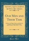 Image for Our Men and Their Task: Addresses and Papers Given at the National Congress of United Brethren Men, Held in Dayton, Ohio, May 5-7, 1914 (Classic Reprint)