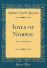 Image for Idyls of Norway: And Other Poems (Classic Reprint)