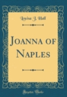 Image for Joanna of Naples (Classic Reprint)