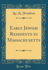 Image for Early Jewish Residents in Massachusetts (Classic Reprint)