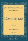 Image for Daughters, Vol. 2 of 3: A Novel (Classic Reprint)