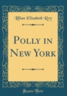 Image for Polly in New York (Classic Reprint)