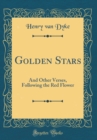 Image for Golden Stars: And Other Verses, Following the Red Flower (Classic Reprint)