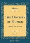 Image for The Odyssey of Homer, Vol. 1 of 2: Translated From the Greek (Classic Reprint)
