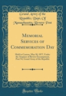 Image for Memorial Services of Commemoration Day: Held in Canton, May 30, 1877, Under the Auspices of Revere Encampment, Post 94, Grand Army of the Republic (Classic Reprint)