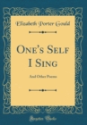 Image for One&#39;s Self I Sing: And Other Poems (Classic Reprint)