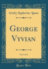 Image for George Vyvian, Vol. 2 of 2 (Classic Reprint)