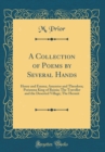 Image for A Collection of Poems by Several Hands: Henry and Emma; Amyntor and Theodora; Porsenna King of Russia; The Traveller and the Deserted Village; The Hermit (Classic Reprint)
