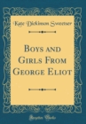 Image for Boys and Girls From George Eliot (Classic Reprint)