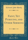 Image for Faint, Yet Pursuing, and Other Sermons (Classic Reprint)