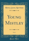 Image for Young Mistley, Vol. 1 (Classic Reprint)