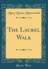 Image for The Laurel Walk (Classic Reprint)