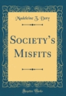 Image for Societys Misfits (Classic Reprint)