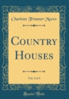 Image for Country Houses, Vol. 2 of 3 (Classic Reprint)