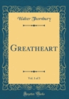 Image for Greatheart, Vol. 1 of 3 (Classic Reprint)