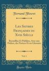 Image for Les Satires Francaises du Xvie Siecle, Vol. 1: Recueillies Et Publiees, Avec une Preface, des Notices Et un Glossaire (Classic Reprint)