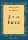 Image for Julia Bride (Classic Reprint)
