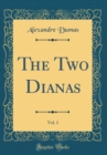 Image for The Two Dianas, Vol. 1 (Classic Reprint)