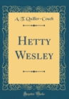 Image for Hetty Wesley (Classic Reprint)