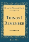 Image for Things I Remember (Classic Reprint)